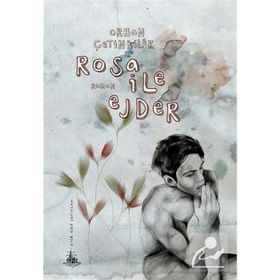 ROSA ILE EJDER - ORHAN ÇETINBILEK