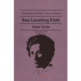 ROSA LUXEMBURG KITABI SEÇME YAZILAR - ROSA LUXEMBURG