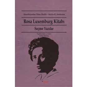 ROSA LUXEMBURG KITABI SEÇME YAZILAR - ROSA LUXEMBURG
