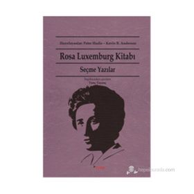 ROSA LUXEMBURG KITABI SEÇME YAZILAR - ROSA LUXEMBURG