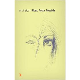 ROSA, ROSIA, ROSAILDA - İSMAİL BİÇEN