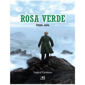 ROSA VERDE - YEŞİL GÜL - TUĞRUL TÜRKKAN