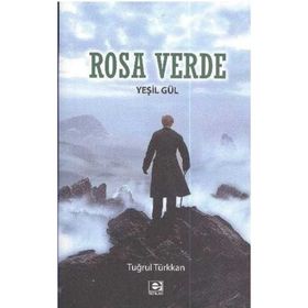 ROSA VERDE - YEŞİL GÜL - TUĞRUL TÜRKKAN