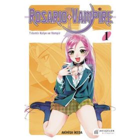 Rosario + Vampire - Tılsımlı Kolye ve Vampir 1 - Akihisa Ikeda