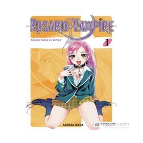 Rosario + Vampire - Tılsımlı Kolye ve Vampir 1 - Akihisa Ikeda