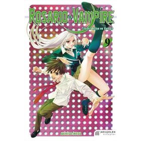 Rosario + Vampire - Tılsımlı Kolye ve Vampir 9 - Akihisa Ikeda