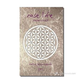 ROSE LIFE YAŞAM ÇIÇEĞI - HATICE GÜLCAN KÖPRÜLÜ