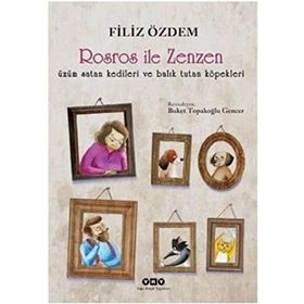 ROSROS İLE ZENZEN ÜZÜM SATAN KEDILERI VE BALIK TUTAN KÖPEKLERİ - FILIZ ÖZDEM