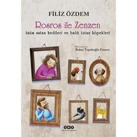 ROSROS İLE ZENZEN ÜZÜM SATAN KEDILERI VE BALIK TUTAN KÖPEKLERİ - FILIZ ÖZDEM