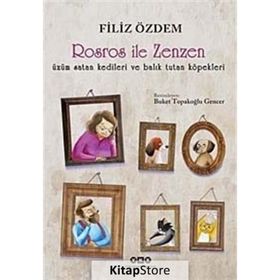 ROSROS İLE ZENZEN ÜZÜM SATAN KEDILERI VE BALIK TUTAN KÖPEKLERİ - FILIZ ÖZDEM