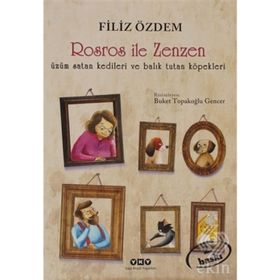 ROSROS İLE ZENZEN ÜZÜM SATAN KEDILERI VE BALIK TUTAN KÖPEKLERİ - FILIZ ÖZDEM