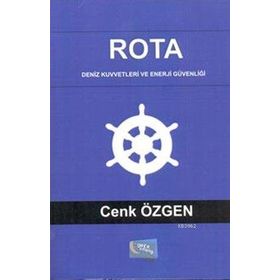Rota Deniz Kuvvetleri ve Enerji Güvenliği - Cenk Özgen