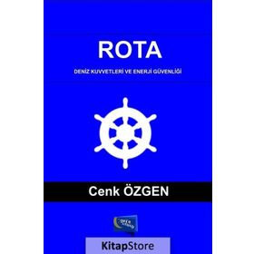 Rota Deniz Kuvvetleri ve Enerji Güvenliği - Cenk Özgen