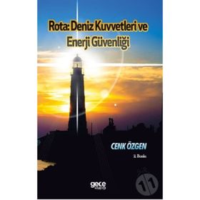 Rota Deniz Kuvvetleri ve Enerji Güvenliği - Cenk Özgen