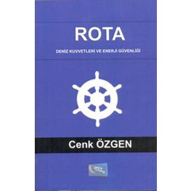 Rota Deniz Kuvvetleri ve Enerji Güvenliği - Cenk Özgen