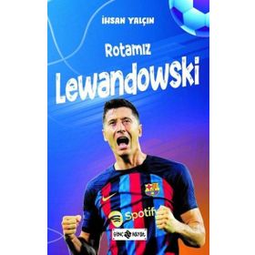 Rotamız Lewandowski İhsan Yalçın Genç Hayat Yayınları
