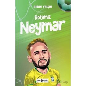 Rotamız Neymar İhsan Yalçın Genç Hayat Yayınları