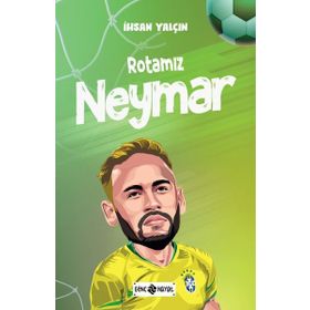 Rotamız Neymar İhsan Yalçın Genç Hayat Yayınları