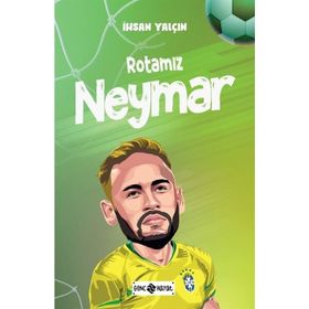 Rotamız Neymar İhsan Yalçın Genç Hayat Yayınları