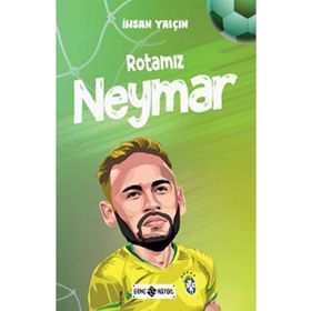 Rotamız Neymar İhsan Yalçın Genç Hayat Yayınları