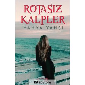 Rotasız Kalpler - Yahya Yahşi