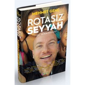 Rotasız Seyyah Yol Hikayeleri -1 - Mehmet Genç