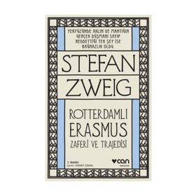 Roterdamlı Erasmus Zaferi ve Trajedisi - Stefan Zweig