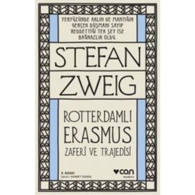 Roterdamlı Erasmus Zaferi ve Trajedisi - Stefan Zweig