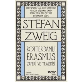 Roterdamlı Erasmus Zaferi ve Trajedisi - Stefan Zweig