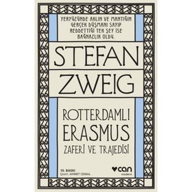 Roterdamlı Erasmus Zaferi ve Trajedisi - Stefan Zweig