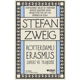 Roterdamlı Erasmus Zaferi ve Trajedisi - Stefan Zweig