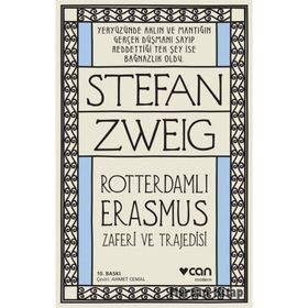 Roterdamlı Erasmus Zaferi ve Trajedisi - Stefan Zweig