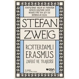 Roterdamlı Erasmus Zaferi ve Trajedisi - Stefan Zweig