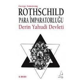 ROTHSCHILD PARA İMPARATORLUĞU DERIN YAHUDI DEVLETI - GEORGE ARMSTRONG