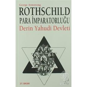 ROTHSCHILD PARA İMPARATORLUĞU DERIN YAHUDI DEVLETI - GEORGE ARMSTRONG
