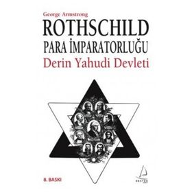 ROTHSCHILD PARA İMPARATORLUĞU DERIN YAHUDI DEVLETI - GEORGE ARMSTRONG
