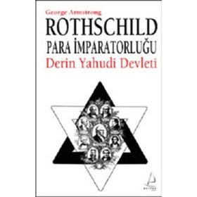 ROTHSCHILD PARA İMPARATORLUĞU DERIN YAHUDI DEVLETI - GEORGE ARMSTRONG