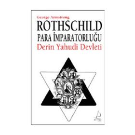 ROTHSCHILD PARA İMPARATORLUĞU DERIN YAHUDI DEVLETI - GEORGE ARMSTRONG