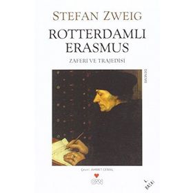Rotterdamlı Erasmus - stephan zweig