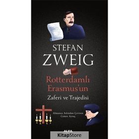 Rotterdamlı Erasmusun Zaferi ve Trajedisi - Stefan Zweig