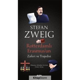 Rotterdamlı Erasmusun Zaferi ve Trajedisi - Stefan Zweig