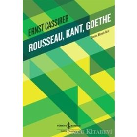 Rousseau, Kant, Goethe - Ernst Cassirer