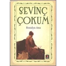 ROZALYA ANA - SEVİNÇ ÇOKUM