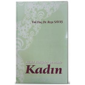 Râşid Halifeler Devrinde Kadın - Rıza Savaş