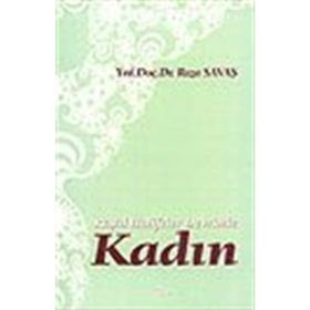 RÂŞİD HALIFELER DEVRINDE KADIN - RIZA SAVAŞ