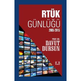 RTÜK Günlüğü 2005-2015 - Davut Dursun
