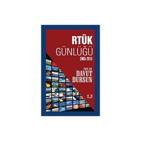 RTÜK Günlüğü 2005-2015 - Davut Dursun