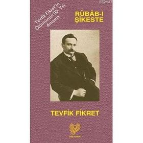 RUBAB-I ŞIKESTE - TEVFIK FIKRET