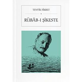 RUBAB-I ŞIKESTE - TEVFIK FIKRET
