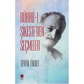 Rübab-ı Şikeste'den Seçmeler - Tevfik Fikret